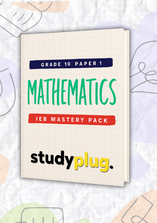 Grade 10 Mathematics P1 & P2 - Study Guide 2025